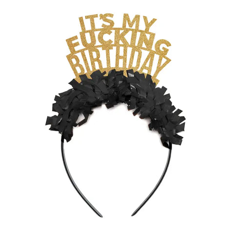 It's My Fucking Birthday Headband - Black and Gold